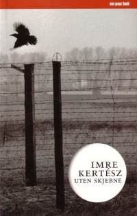 Imre Kertesz: Uten skjebne