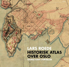 Lars Roede: Historisk atlas over Oslo