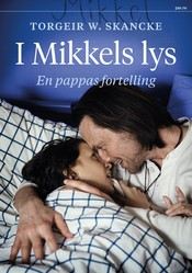 Torgeir W. Skancke: I Mikkels lys