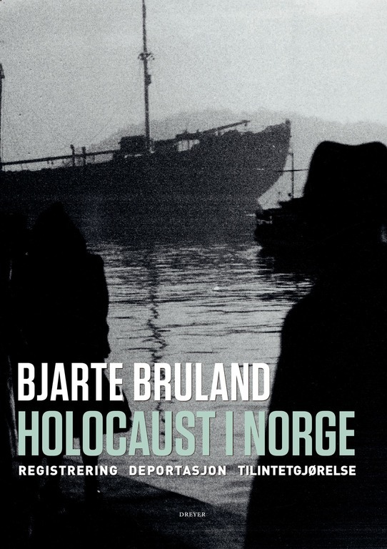 Forside Holocaust i Norge - Bjarte Bruland