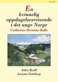 En kvinnelig oppdagelsesreisende i det unge Norge