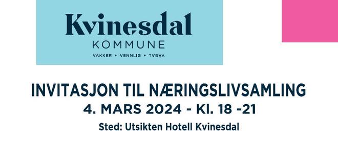 Invitasjon til næringslivsamling 4. mars kl. 18-21 på Utsikten hotell Kvinesdal